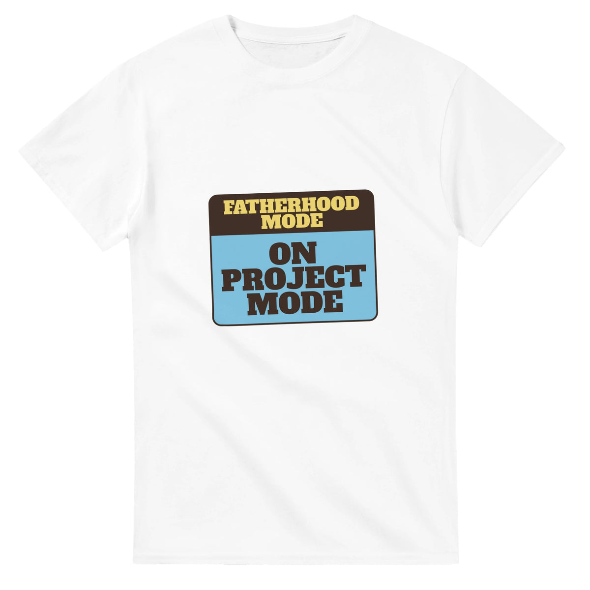 Fatherhood Mode: On Project Mode — white unisex t-shirt