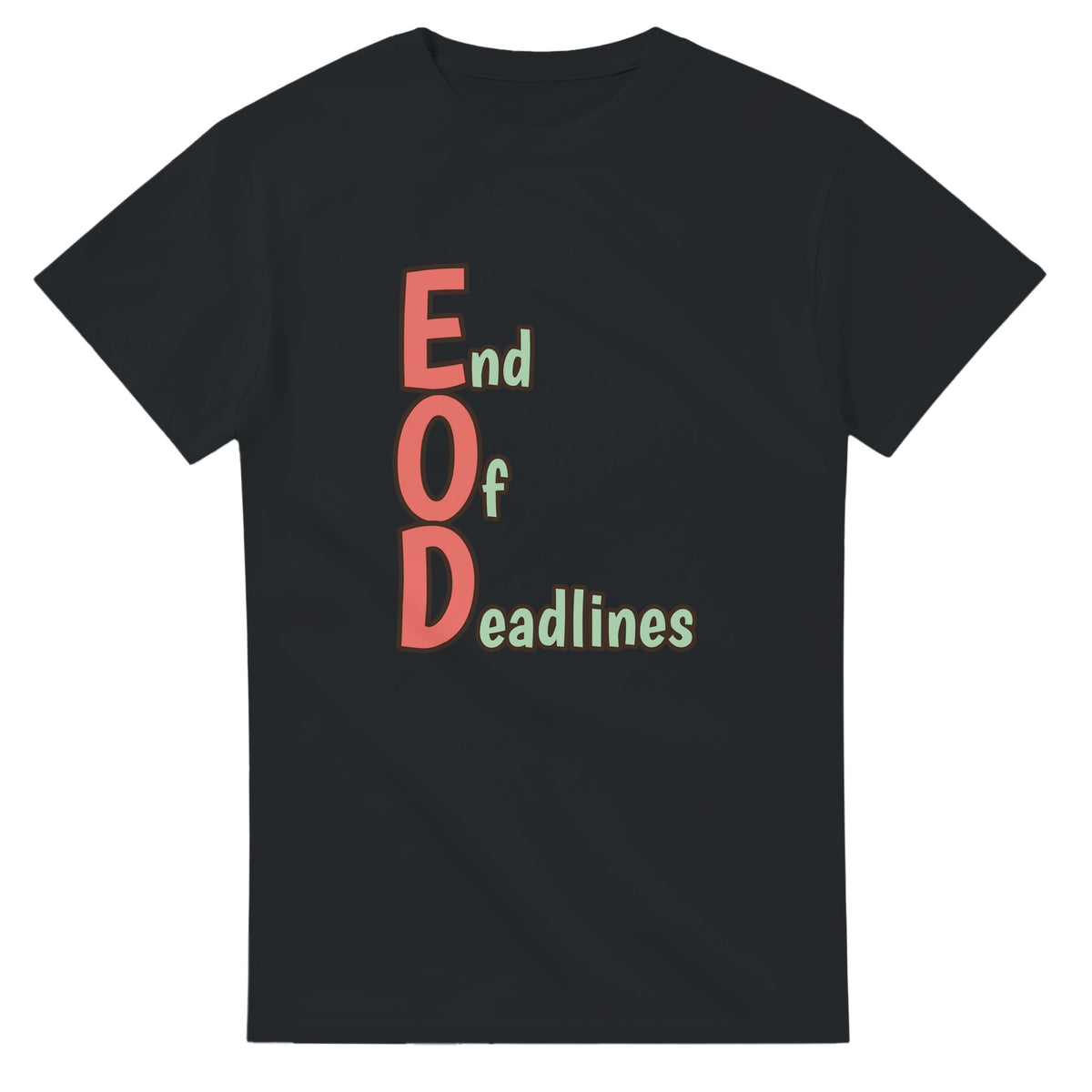 End Of Deadlines — black unisex t-shirt