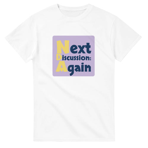 Next Discussion: Again — white unisex t-shirt