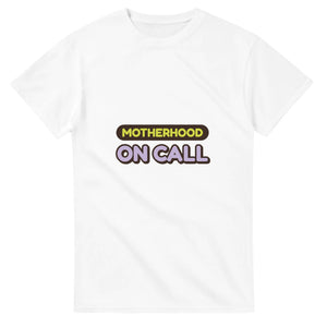 Motherhood: On Call — white unisex t-shirt