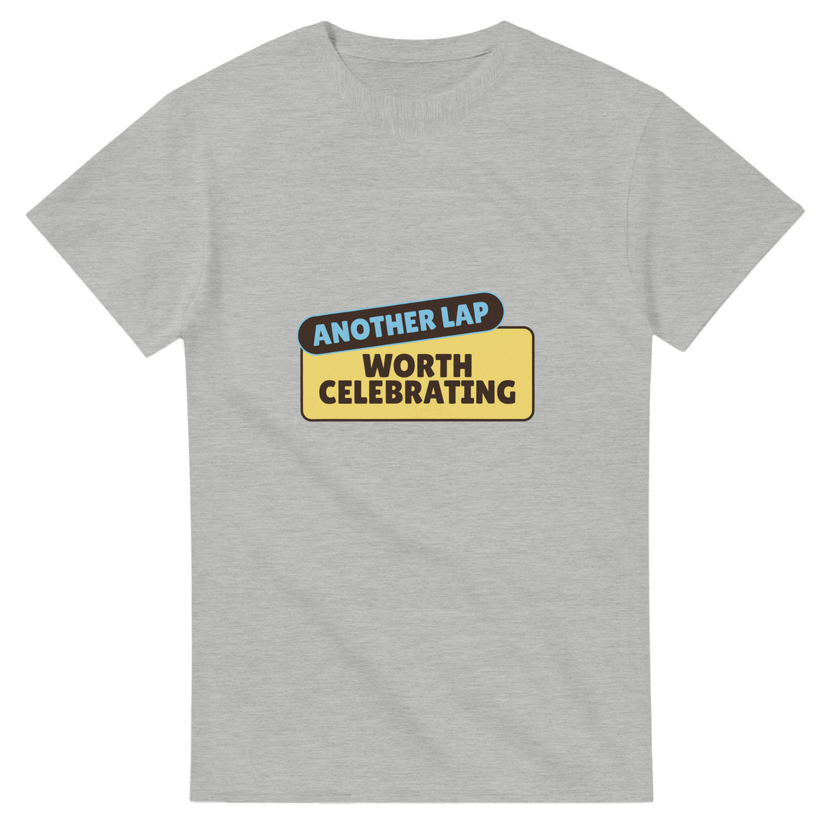 Another Lap: Worth Celebrating — ash unisex t-shirt
