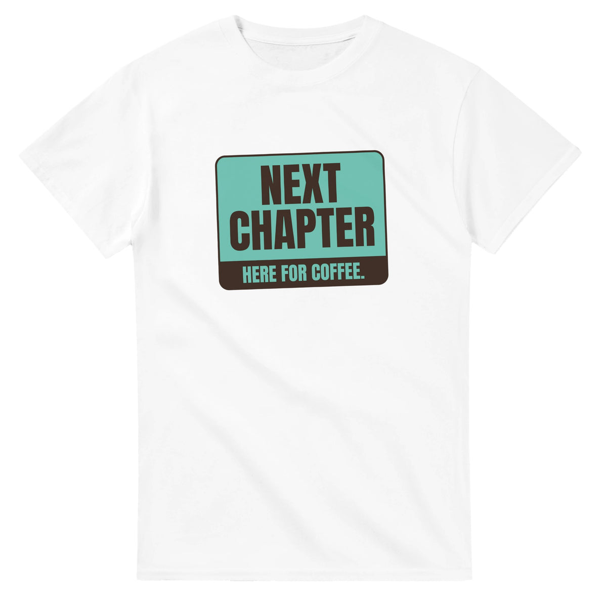 Next Chapter. Here For Coffee — white unisex t-shirt