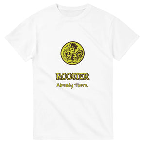 Rooster • Already There — white unisex t-shirt