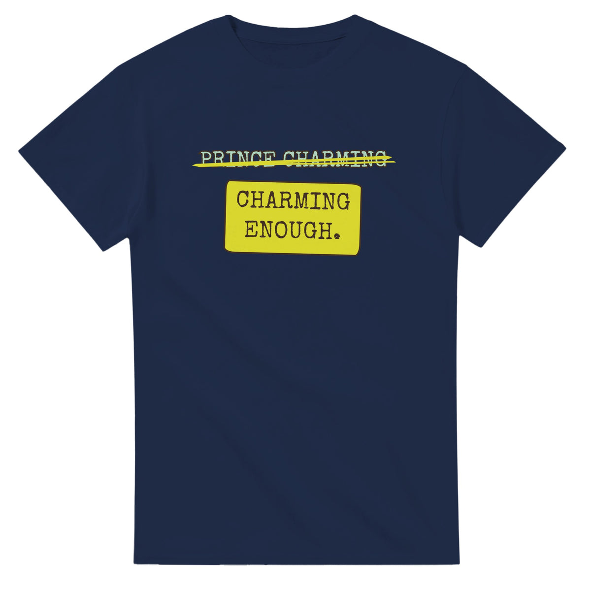 Prince Charming → Charming Enough — navy unisex t-shirt