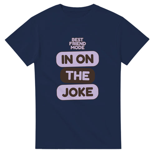 Best Friend Mode: In On The Joke — navy unisex t-shirt