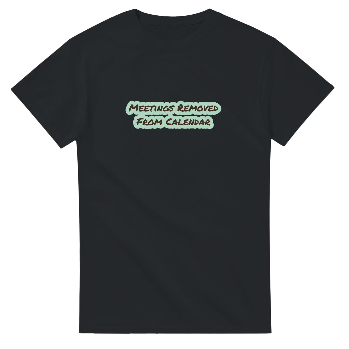 Meetings Removed From Calendar — black unisex t-shirt