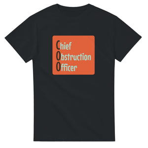 Chief Obstruction Officer — black unisex t-shirt
