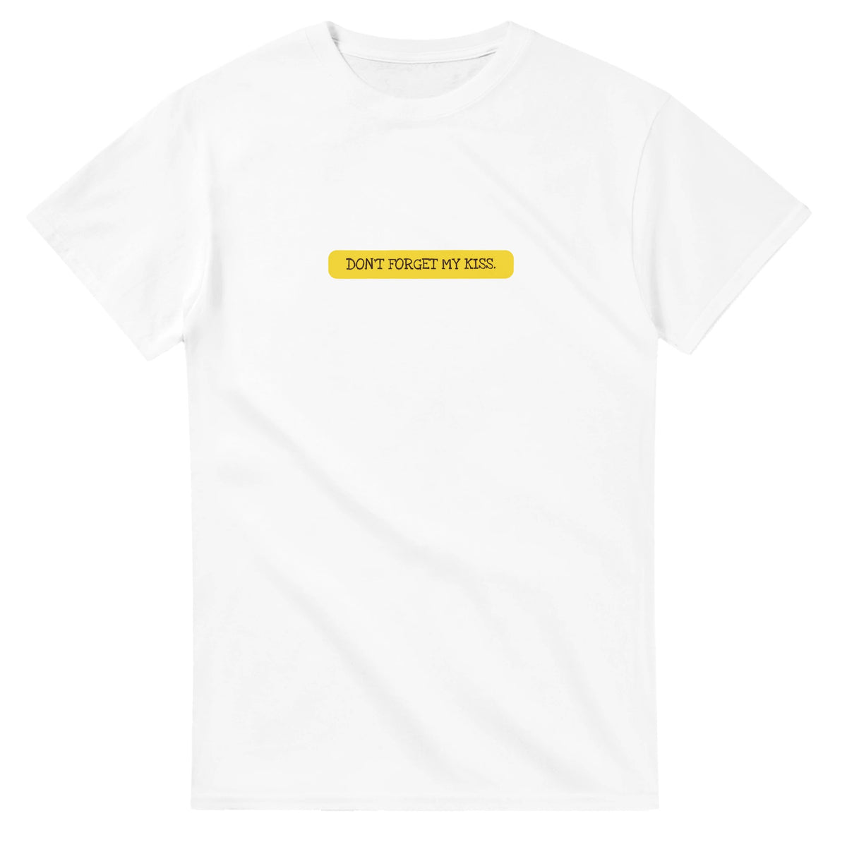 Don’t Forget My Kiss — white unisex t-shirt