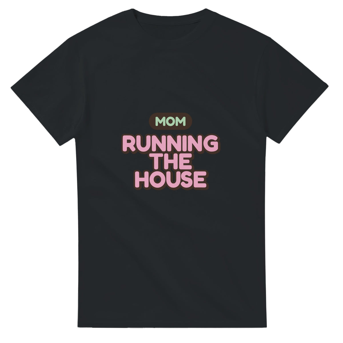 Mom: Running The House — black unisex t-shirt