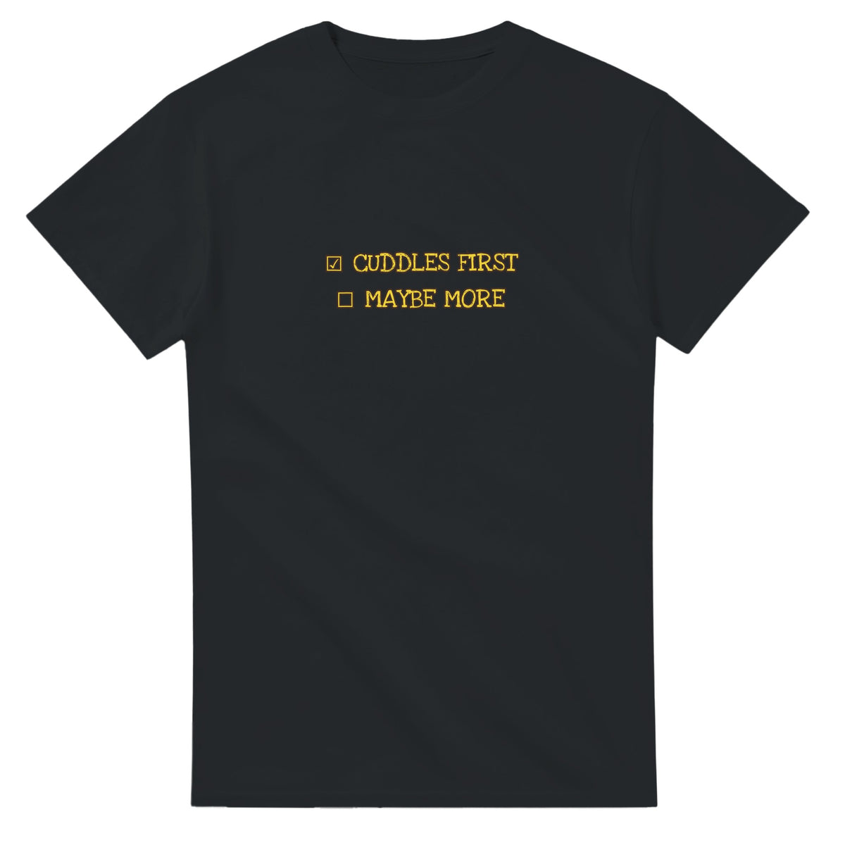 Cuddles First. Maybe More — black unisex t-shirt