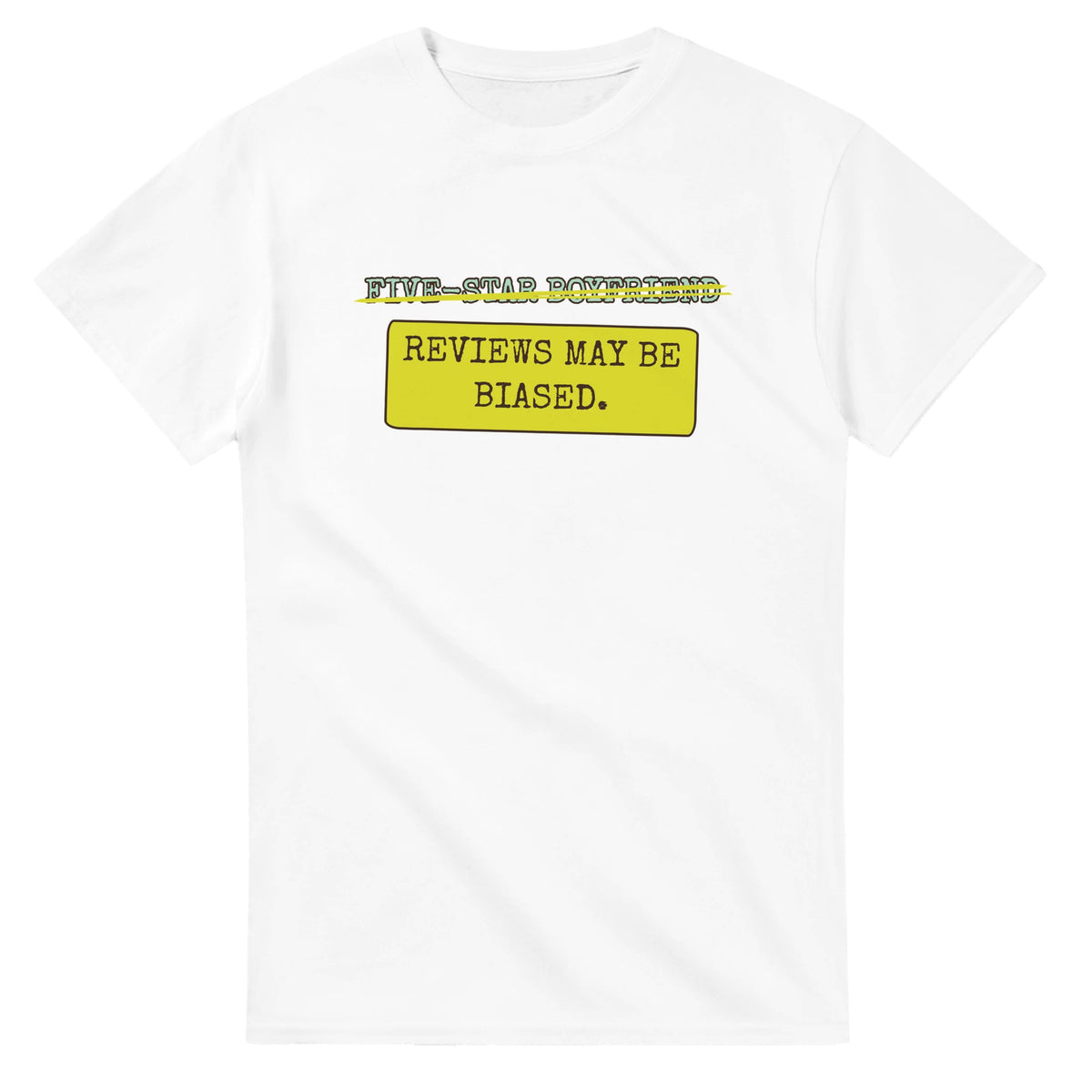 Five-star Boyfriend → Reviews May Be Biased — white unisex t-shirt