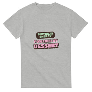 Birthday Energy Powered By Dessert — ash unisex t-shirt