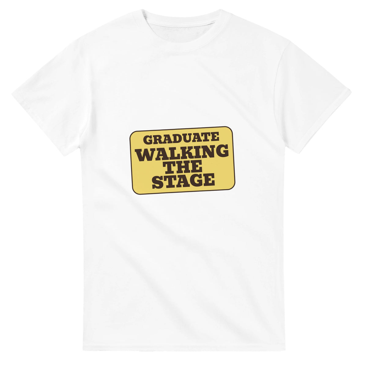 Graduate: Walking The Stage — white unisex t-shirt