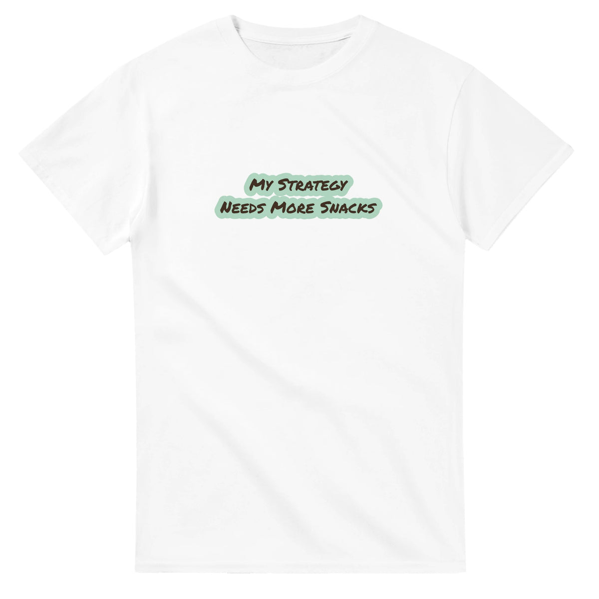 My Strategy Needs More Snacks — white unisex t-shirt