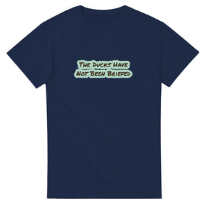 The Ducks Have Not Been Briefed — navy unisex t-shirt