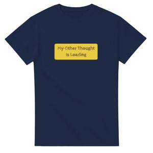 My Other Thought Is Loading — navy unisex t-shirt
