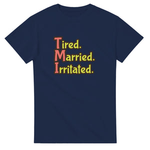 Tired. Married. Irritated. — navy unisex t-shirt
