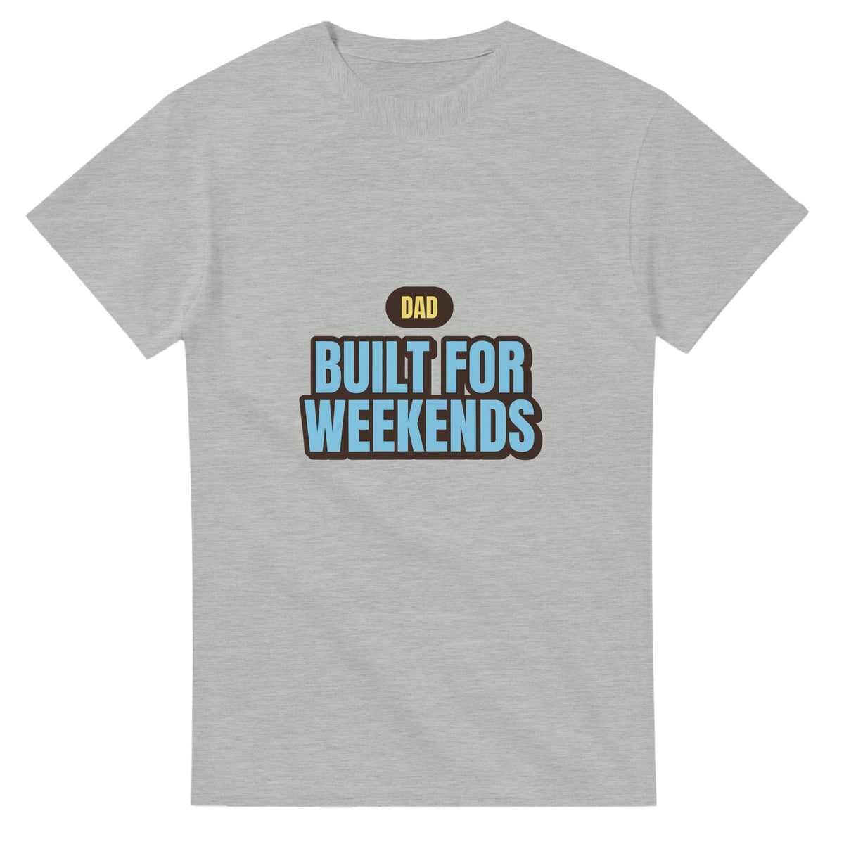 Dad: Built For Weekends — ash unisex t-shirt