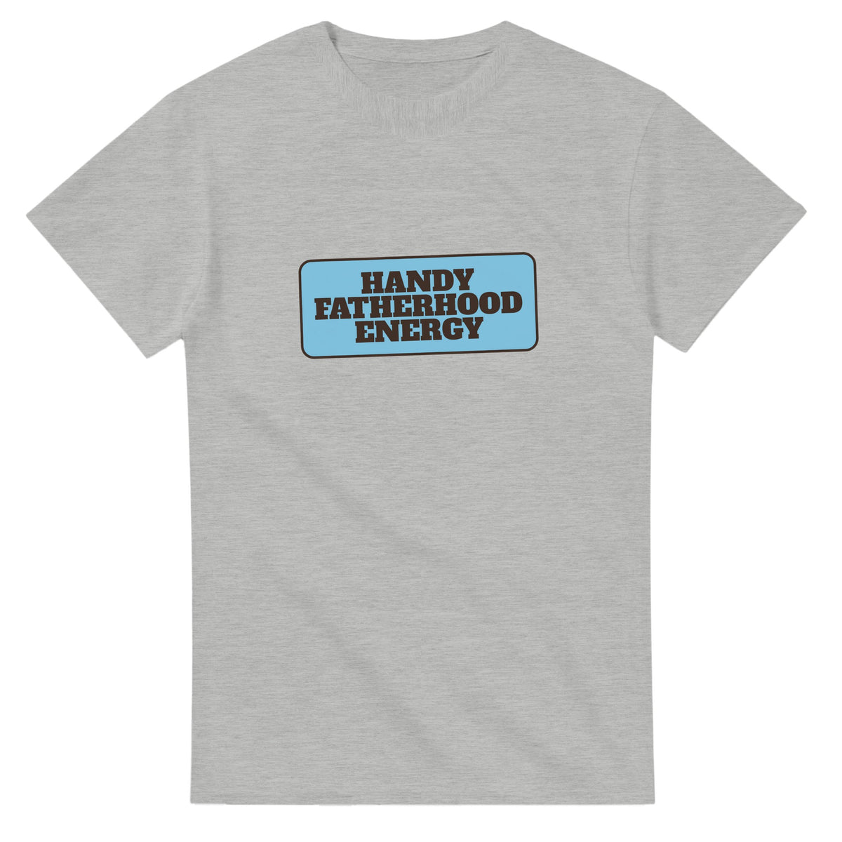 Handy Fatherhood Energy — ash unisex t-shirt