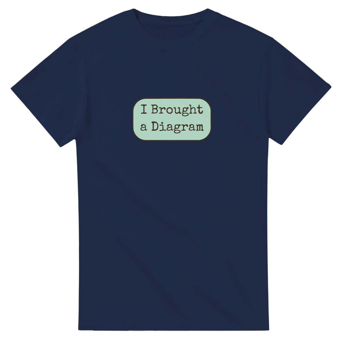 I Brought A Diagram — navy unisex t-shirt
