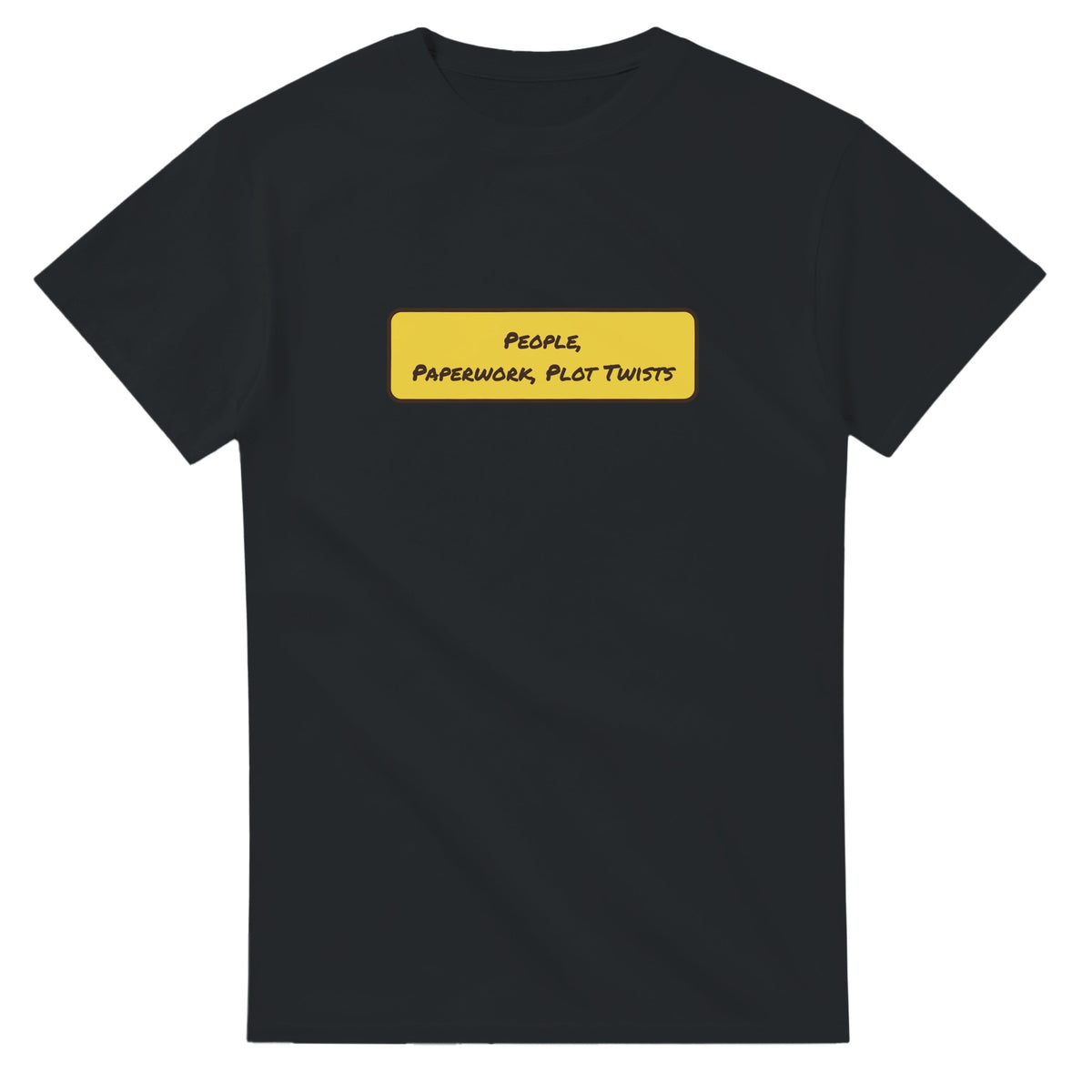 People, Paperwork, Plot Twists — black unisex t-shirt