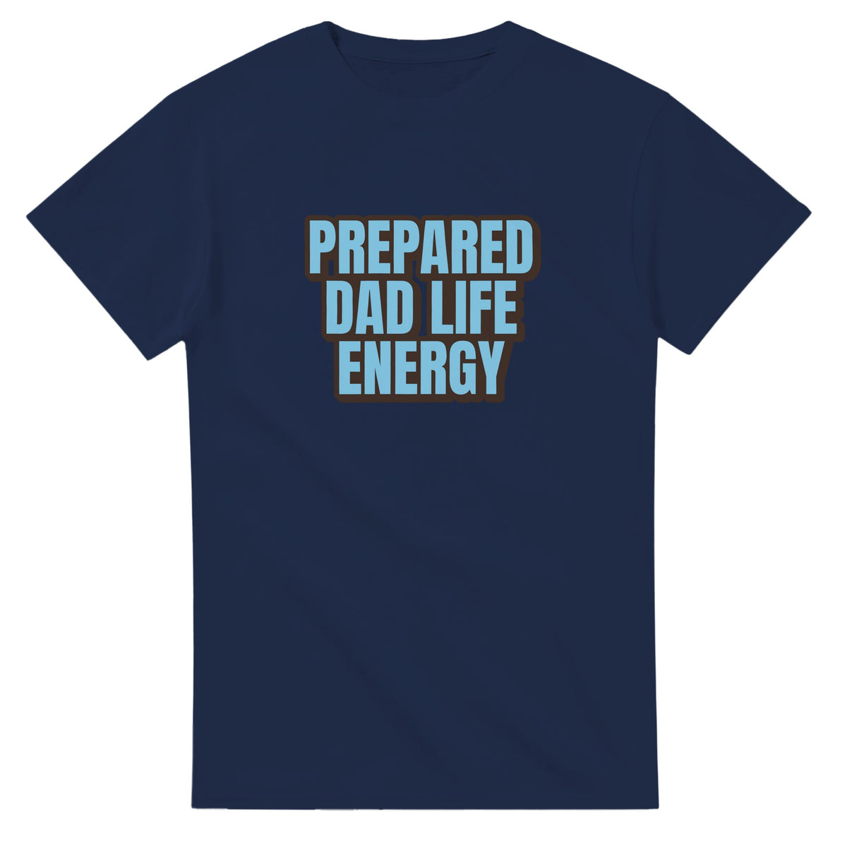 Prepared Dad Life Energy — navy unisex t-shirt