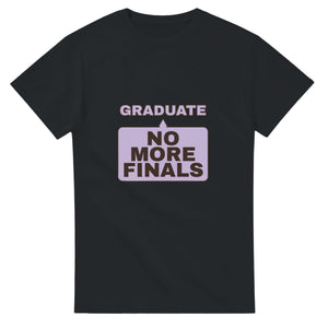 Graduate: No More Finals — black unisex t-shirt
