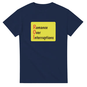 Romance Over Interruptions — navy unisex t-shirt