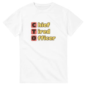 Chief Tired Officer — white unisex t-shirt