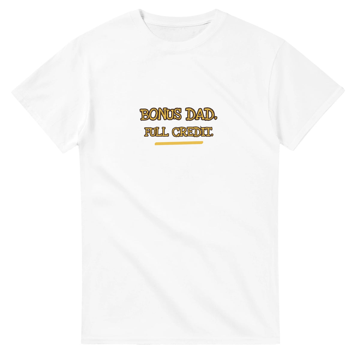 Bonus Dad. Full Credit — white unisex t-shirt
