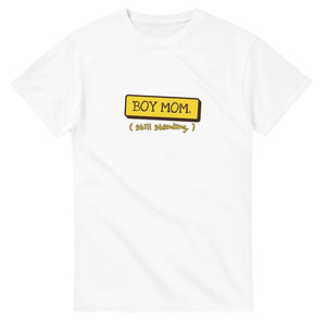 Boy Mom. Still Standing — white unisex t-shirt