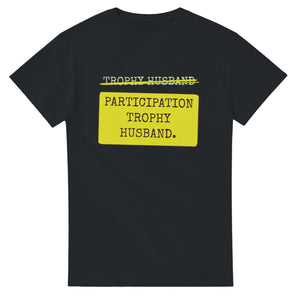 Trophy Husband → Participation Trophy Husband — black unisex t-shirt