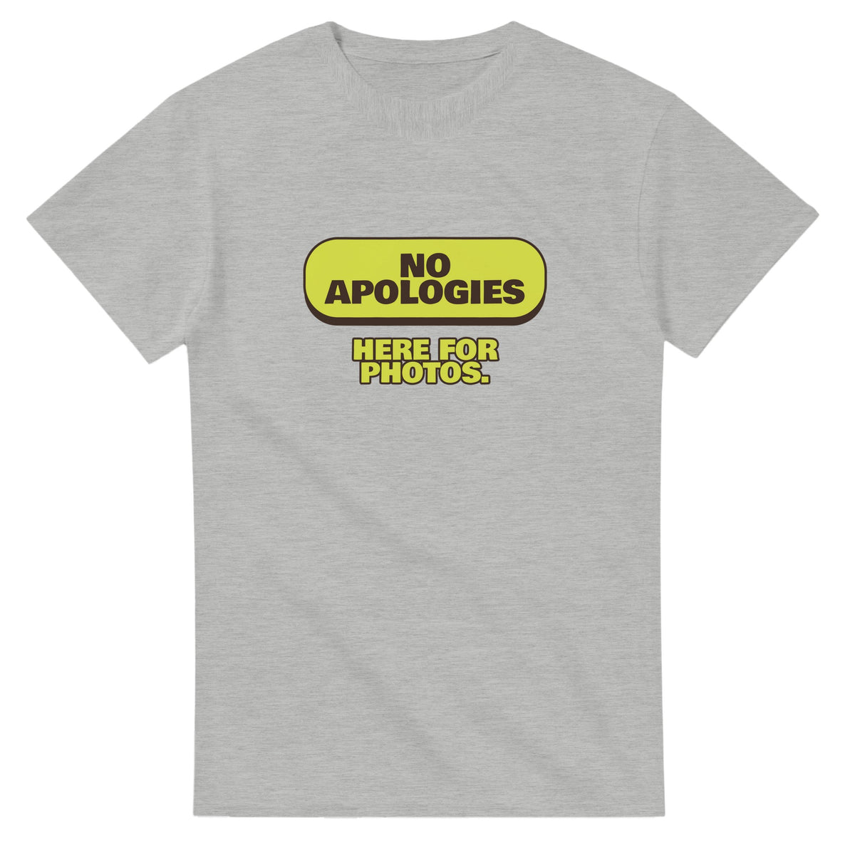 No Apologies. Here For Photos — ash unisex t-shirt