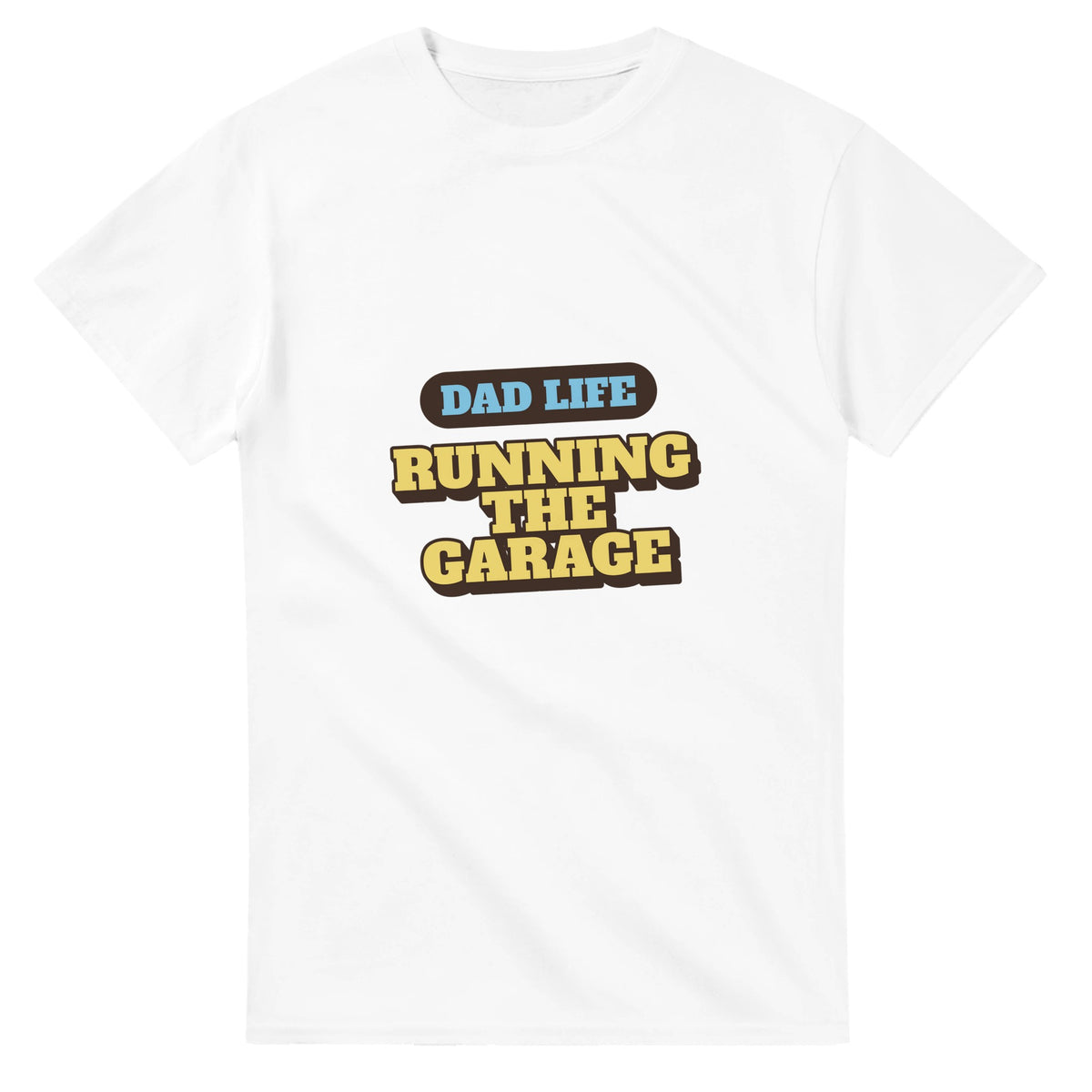 Dad Life: Running The Garage — white unisex t-shirt