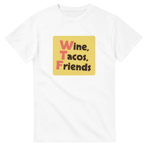 Wine, Tacos, Friends — white unisex t-shirt