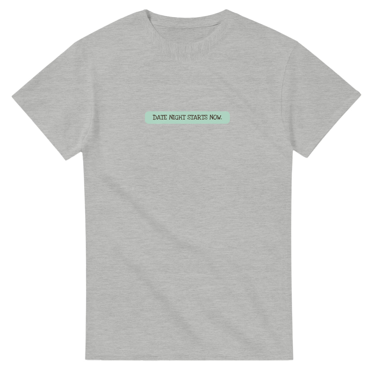 Date Night Starts Now — ash unisex t-shirt