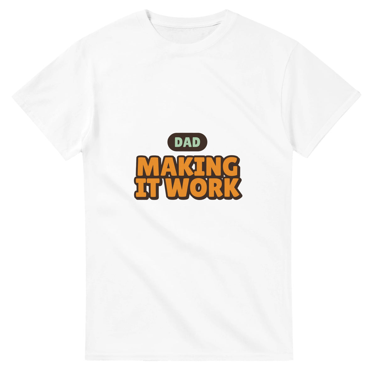Dad: Making It Work — white unisex t-shirt