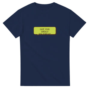 Save Your Energy For Tonight — navy unisex t-shirt