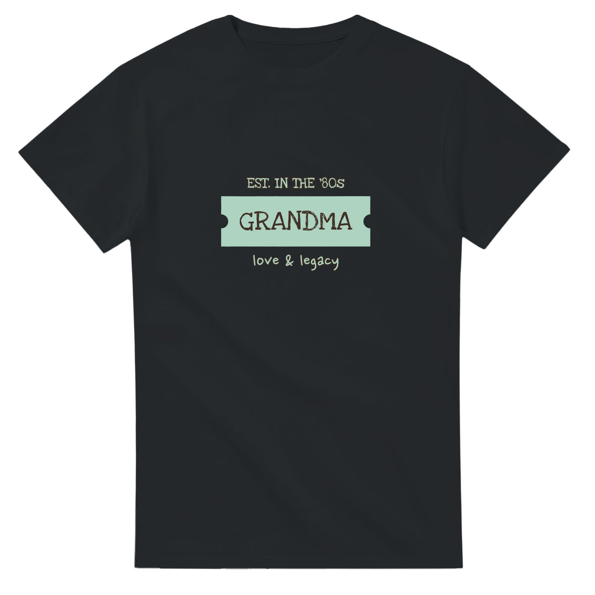Grandma • Est. In The ’80s • Love & Legacy — black unisex t-shirt