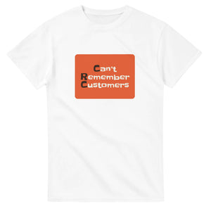 Can’t Remember Customers — white unisex t-shirt