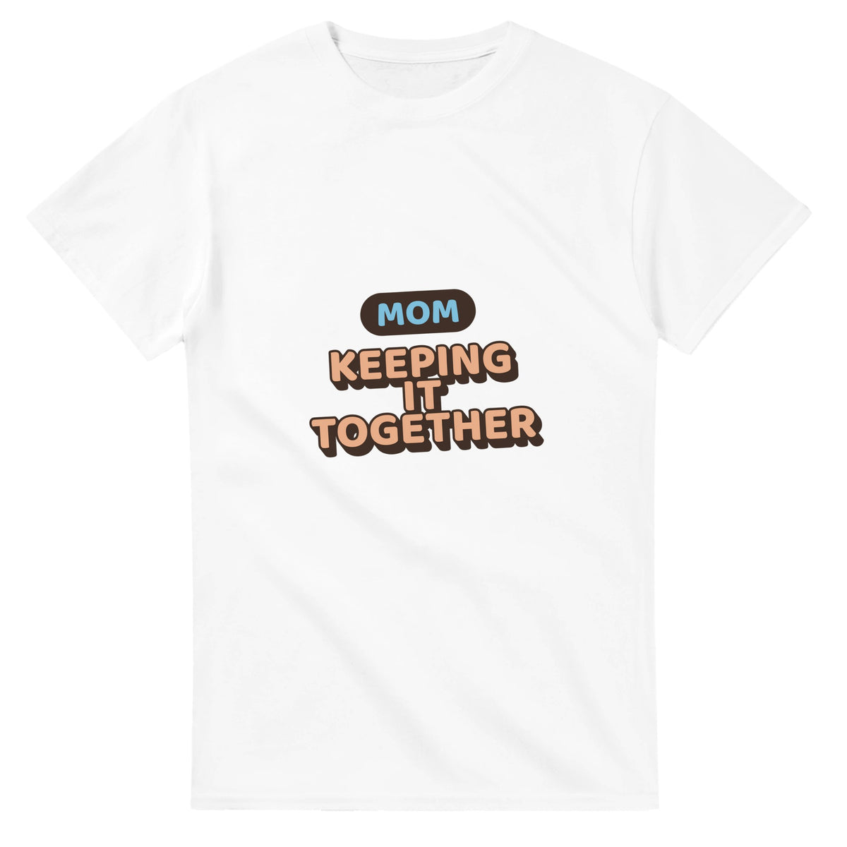 Mom: Keeping It Together — white unisex t-shirt