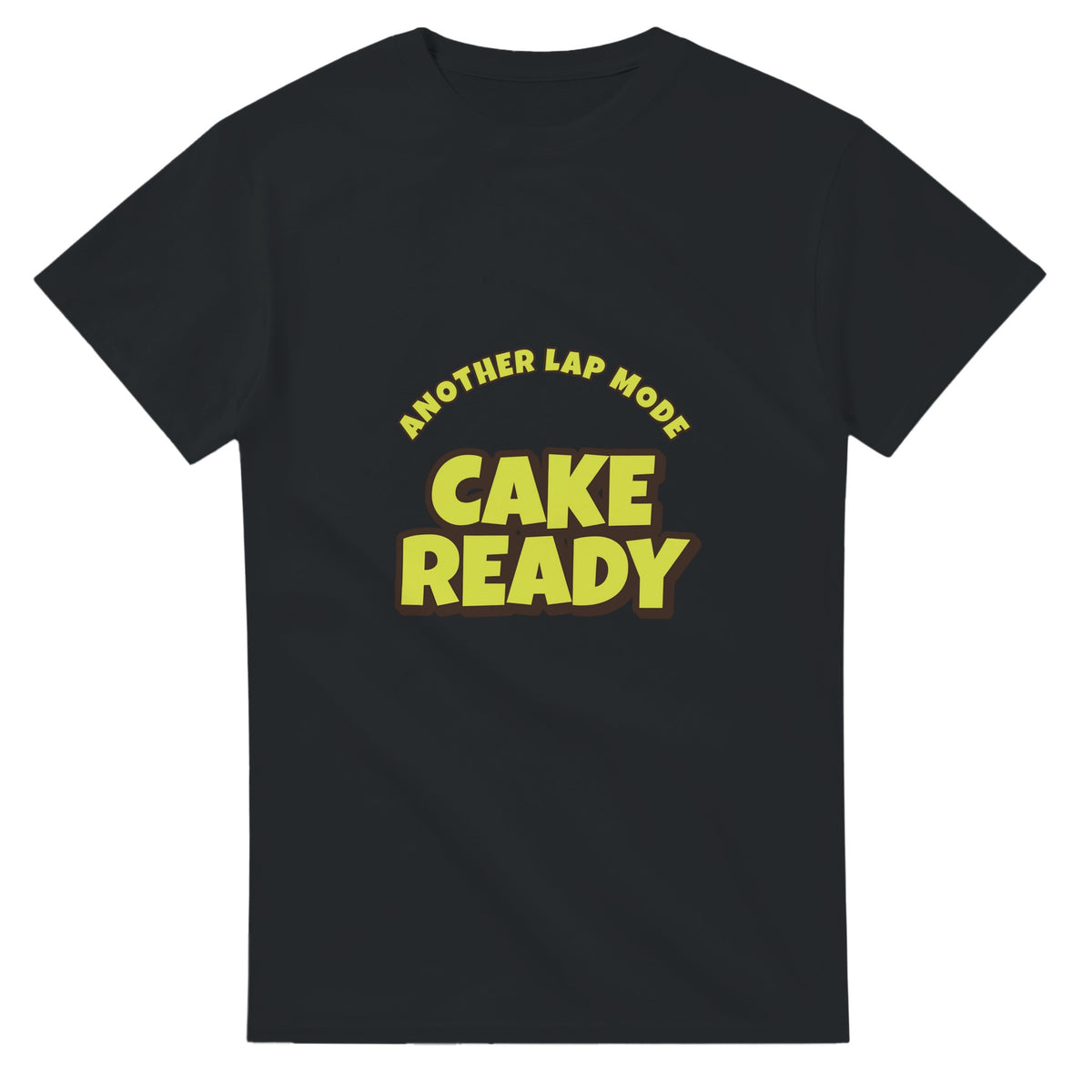 Another Lap Mode: Cake Ready — black unisex t-shirt