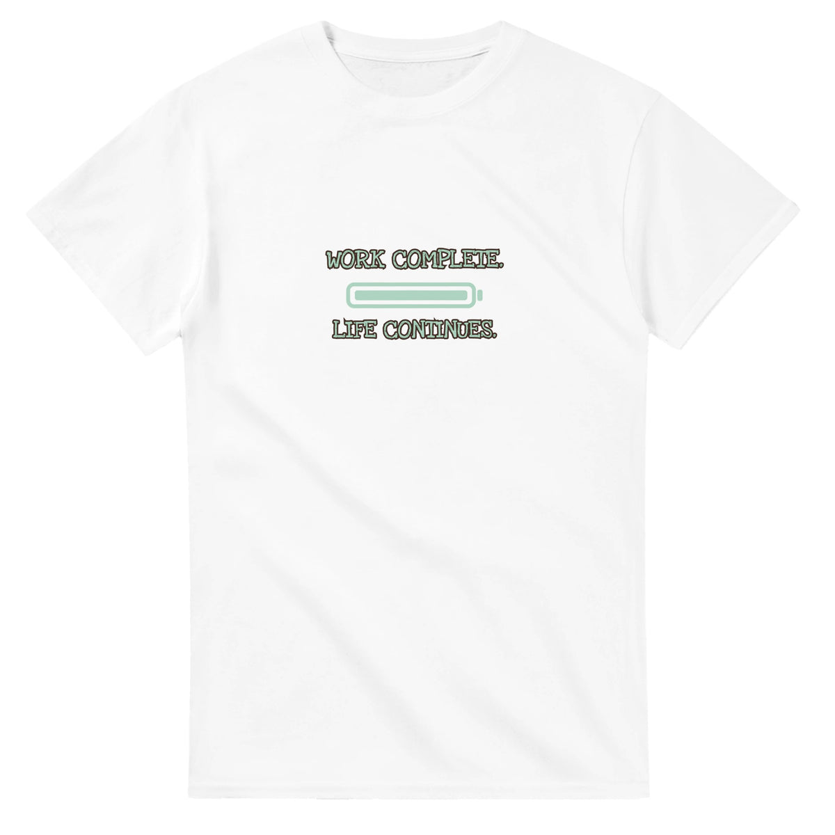 Work Complete. Life Continues — white unisex t-shirt