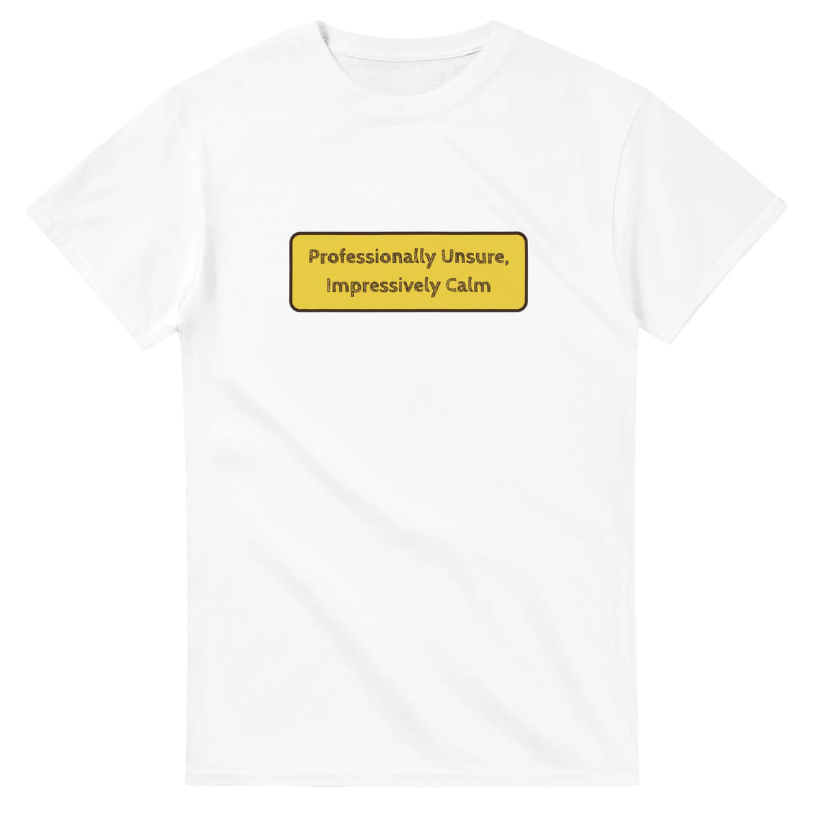 Professionally Unsure, Impressively Calm — white unisex t-shirt