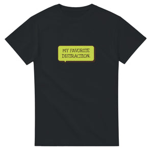 My Favorite Distraction — black unisex t-shirt