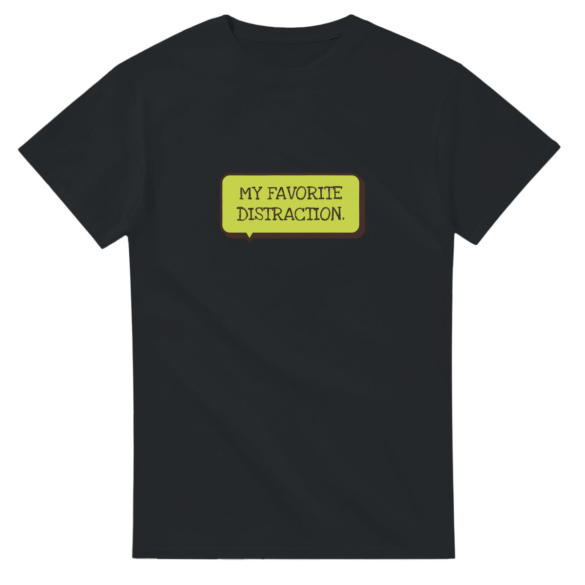 My Favorite Distraction — black unisex t-shirt