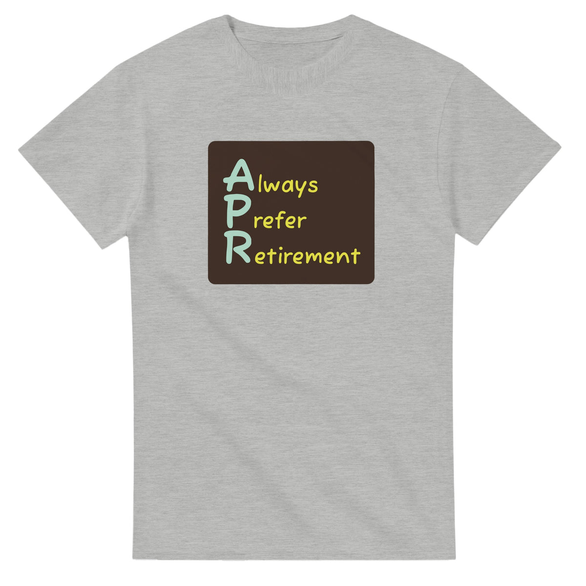 Always Prefer Retirement — ash unisex t-shirt