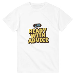 Dad: Ready With Advice — white unisex t-shirt