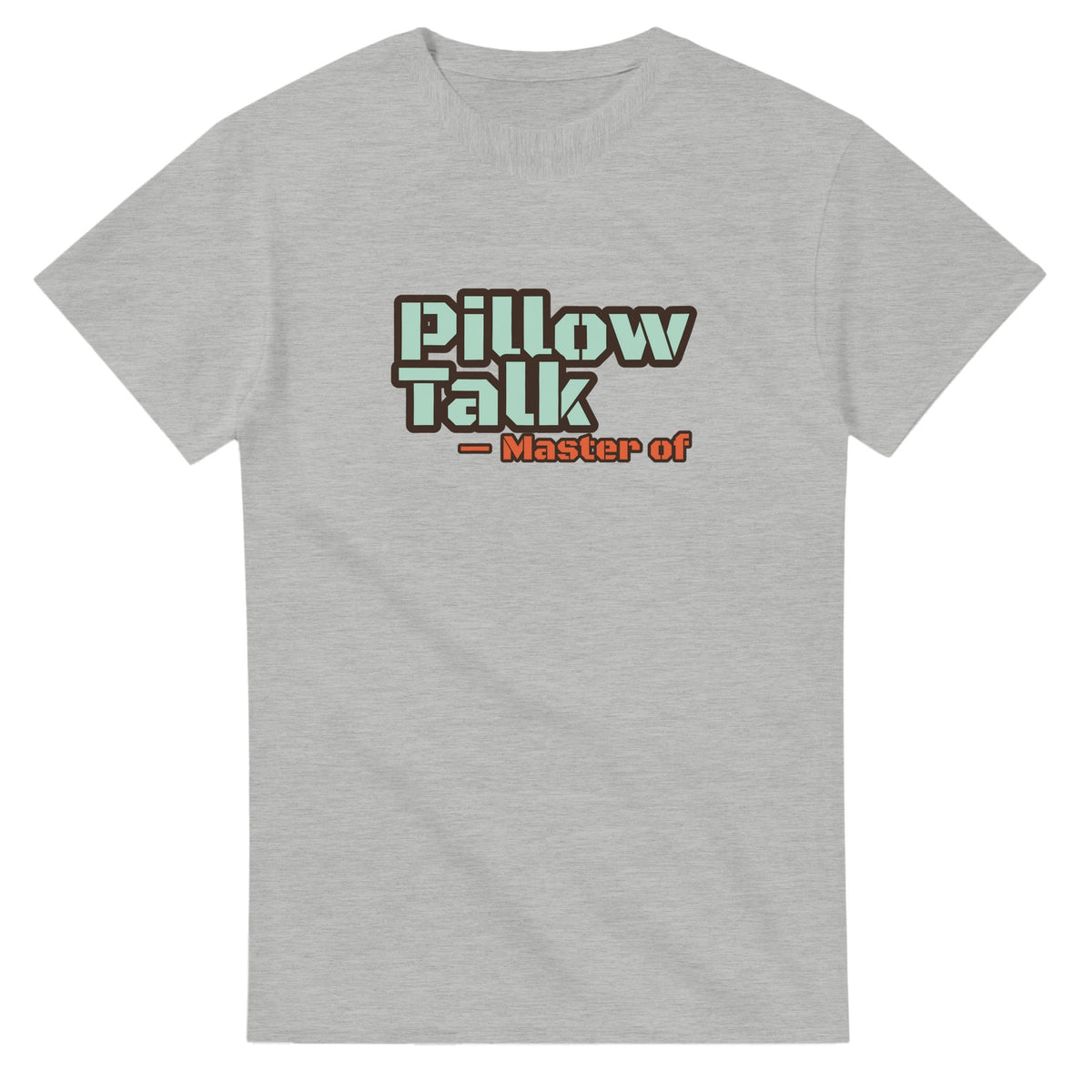 Master of Pillow Talk — ash unisex t-shirt
