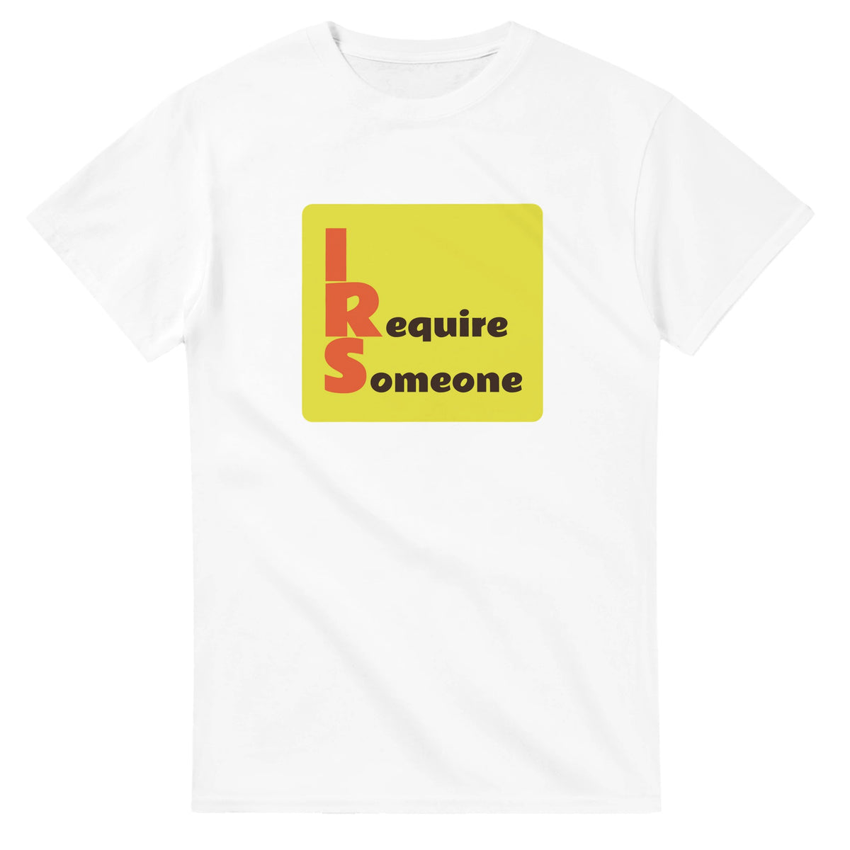 I Require Someone — white unisex t-shirt
